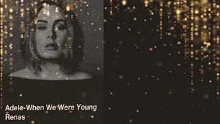 Adele-When we were young ئەدێڵ- کاتێك گەنج بووین