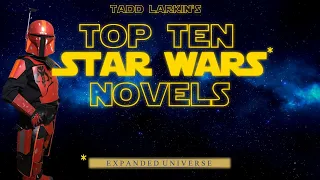 Tadd's Top Ten Favorite Star Wars Expanded Universe Novels | Manda-LORE