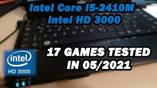 Intel Core i5-2410M  Intel HD 3000  17 GAMES TESTED IN 05/2021 (6GB RAM)