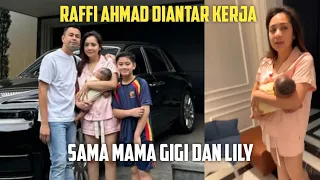 RAFFI AHMAD DI ANTAR KERJA OLEH MAMA GIGI DAN LILY