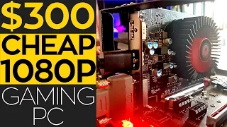 $300 CHEAP 1080P Gaming PC Build for 2016!