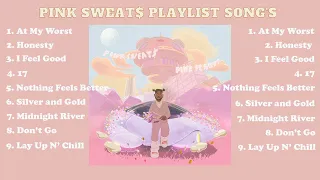 Pink Sweat$ Playlist Song's 🎧🎵