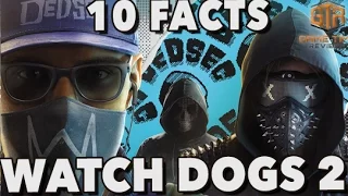 10 THINGS BEFORE BUYING WATCH DOGS 2 || 10 FACTS ABOUT WATCH DOGS 2