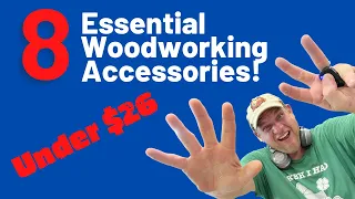 8 Essential Woodworking Accessories for under $26!