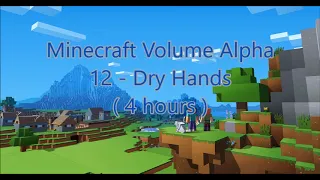 C418 - Dry Hands ( Minecraft Volume Alpha 12 ) ( Piano 1 ) ( 4 hours )