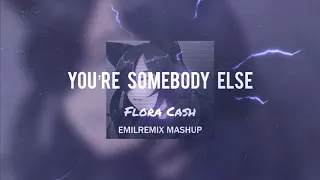 You're Somebody Else  (EMILREMIXMASHUP)