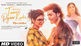 Har Khushi Mili Humko Tumse Pyar Karke ~ Tulsi Kumar, Jubin Nautiyal #tseries