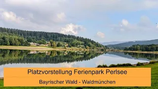 #100 Vorstellung Campingplatz  "Ferienpark Perlsee" im Bayrischen Wald