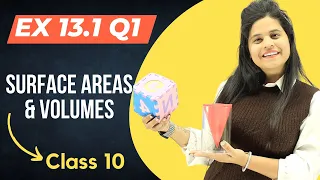 Ex 13.1 Q1 | Surface Areas & Volumes | Chapter 13 | Class 10 Maths | NCERT
