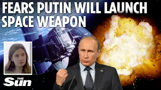 What Russia's mad 'space nuke' could do as Putin threatens to 'cross red line' - nuclear expert