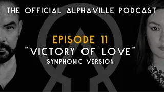 The Alphaville Podcast - Eternally Yours | Ep 11: A Victory Of Love - Symphonic Version