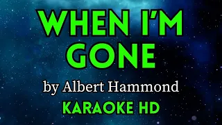 When I'm Gone - Albert Hammond (HD Karaoke)