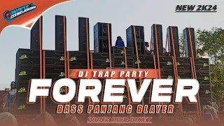 DJ FOREVER AMUNISI BASS PANJANG MBLAYER YERRRR‼️ TRAP PARTY STYLE || WANZ DISCJOKEY