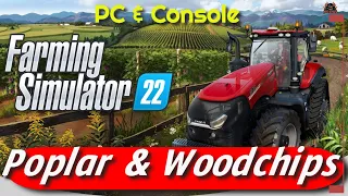 Woodchips & Growing Poplars in Farming Simulator 22