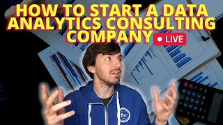 How To Start A Data Analytics Consulting Company - Getting Clients and Improving Your Brand