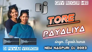 TORE PAYALIYA CHAM CHAM BAJELA NEW NAGPURI DJ 2023 Dj Pawan VeerOne Bali Churchu