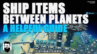 Dyson Sphere Program - HOW TO SHIP ITEMS BETWEEN PLANETS - A HELPFUL GUIDE - NEW PLAYER TUTORIAL