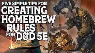 Five Tips for Creating Homebrew Rules for Dungeons and Dragons 5e