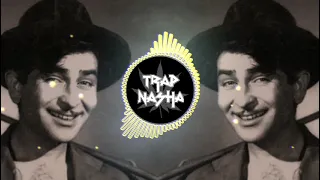 Awara Hoon | Raj Kapoor | TRAP NASHA Remix | Hindi Bollywood Old Songs Bass Boosted
