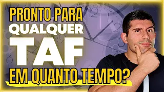 Saiba em QUANTO TEMPO você consegue se preparar para QUALQUER TAF!