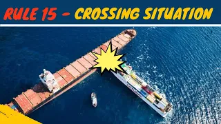 Rule 15: Crossing Situation | COLREGS In Depth | Merchant navy knowledge