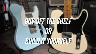 Partscaster vs Telecaster: Buy it or Build it