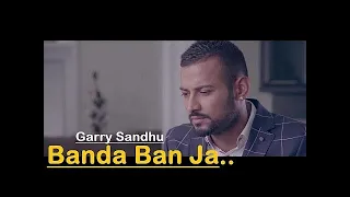 Garry Sandhu | Banda Ban Ja | (Full Lyrics Video) | Lyrics Music Adda