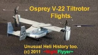 Art-Tech's new RTF OSPREY V-22 Tiltrotor Aircraft demo, plus my old heli experiments.  ~NightFlyyer~