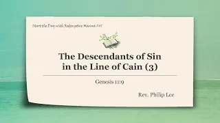#41 [Fri, April 26, 2024] Redemptive Manna - The Descendants of Sin in the Line of Cain (3)