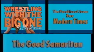 Parable of the Good Samaritan (Wrestling with The Big One #1) - by Tony Robinson