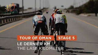 Tour of Oman 2024 - Last Km Stage 5