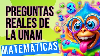 ¡Prepárate para el Examen! Resolviendo Preguntas Reales de Matemáticas de la UNAM