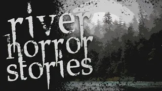 5 Scary River Horror Stories