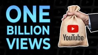 How Much YouTube Pays For 1 BILLION Views