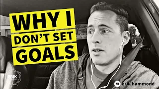 DON'T SET GOALS, DO THIS! | #ErikVlogs 34