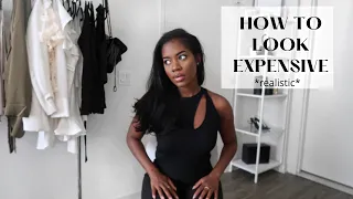 HOW TO LOOK EXPENSIVE | realistic tips that you can start doing now