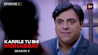 Karrle Tu Bhi Mohabbat Season 2 |  Episodes 1 | Sakshi Tanwar,Ram Kapoor,Punit Tejwani,Samir Kocchar