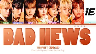 TEMPEST (템페스트) - Bad News Lyrics + Fanchant (Color Coded Han/Rom/Eng)