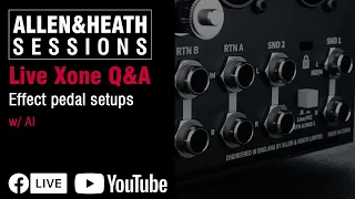 Xone Q&A. Effect pedal setups