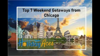 7 Weekend Getaways from Chicago