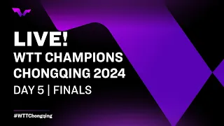 LIVE! | WTT Champions Chongqing 2024 | Day 5 | Finals