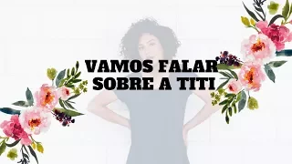 O QUE TEM POR TRÁS DA POLÊMICA DA TITI?