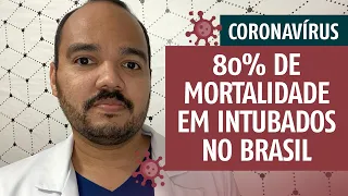 Por que temos 80% de MORTALIDADE em INTUBADOS por COVID-19 no Brasil?