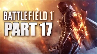 Battlefield 1 - Gameplay Part 17 [Mission 4 Walkthrough: The Runner] PS4 Campaign