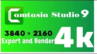 How To Export and Render A 4k Video In 2017 (Camtasia Studio 9)