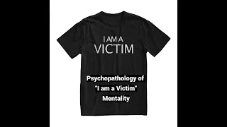 Psychopathology of "I am a Victim" Mentality (NEW Intro+Compilation)