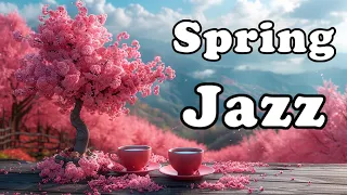 Elegant Tender Spring Jazz 🌸 Relaxing Sweet Coffee Jazz & Soft Morning Bossa Nova Piano for Saturday