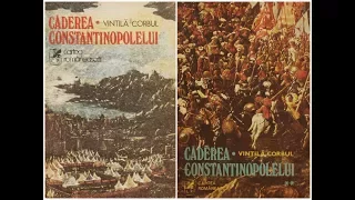Căderea Constantinopolului - Vintilă Corbul (III)