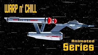 Warp n' Chill | Animated Series | Star Trek Ambience