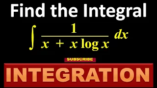 14. INTEGRATION Find the Integral of  1 upon x+x log x